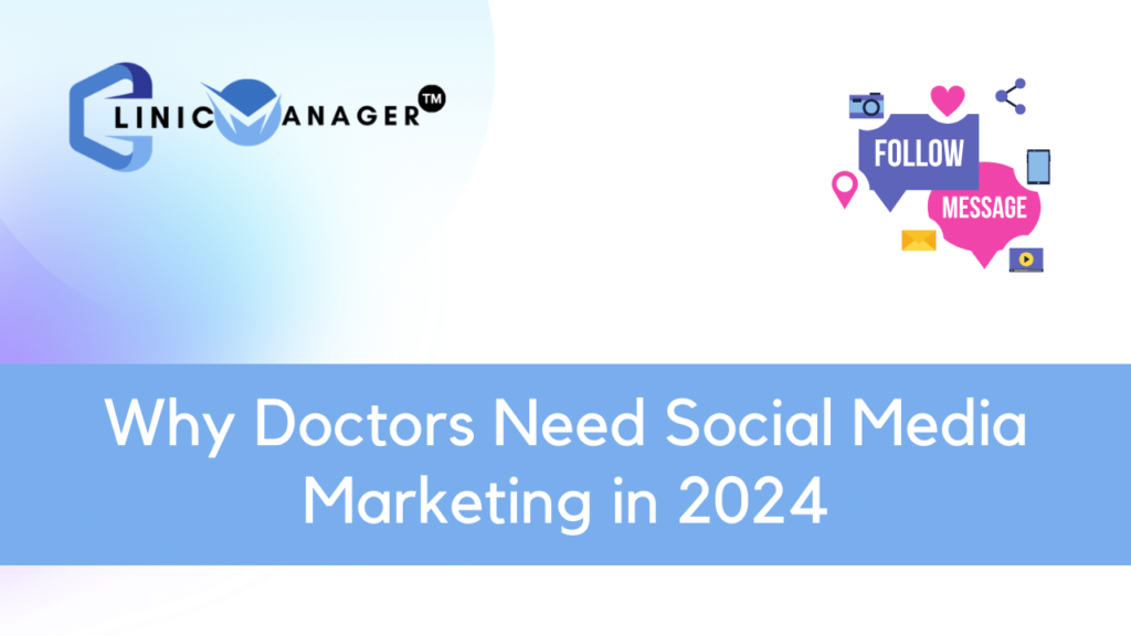 Why Doctors Need Social Media Marketing in 2024