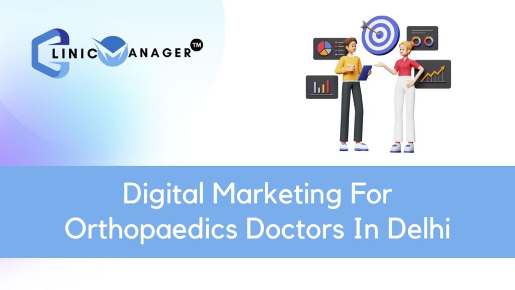 Digital Marketing For Orthopaedics Doctors In Delhi