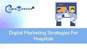 Digital Marketing Strategies For Hospitals
