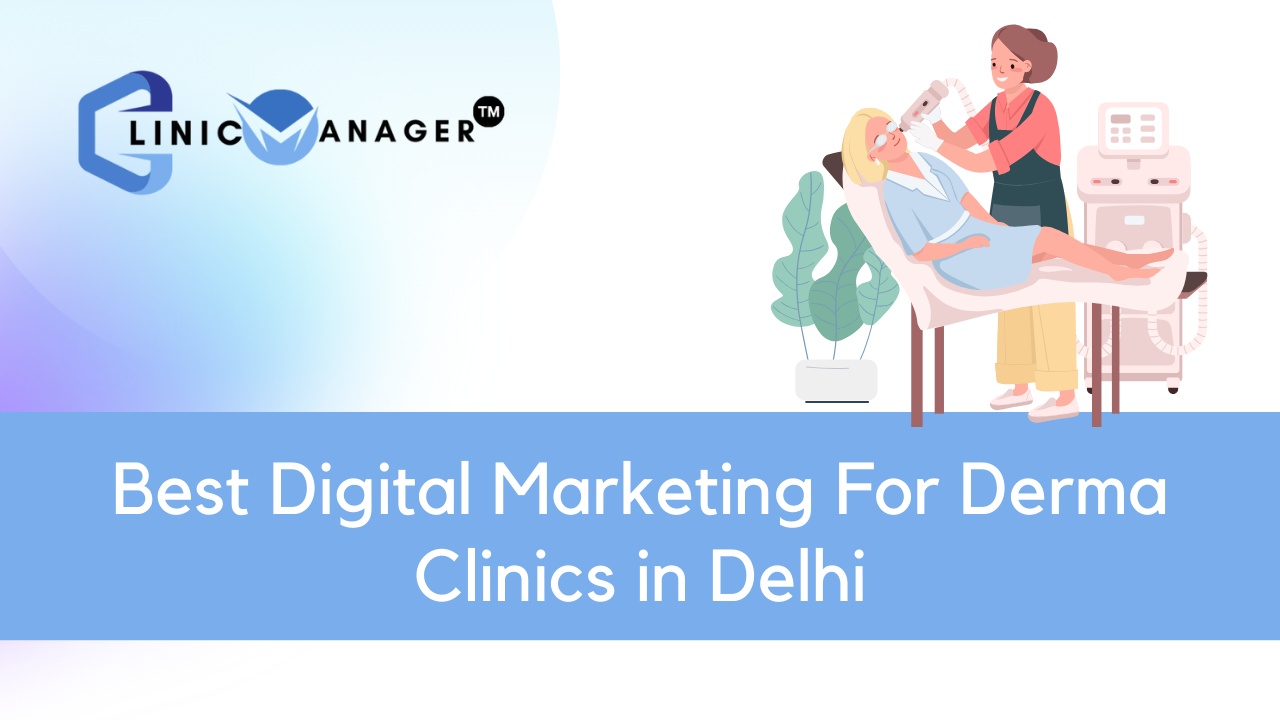 Digital Marketing For Derma Clinics in Delhi
