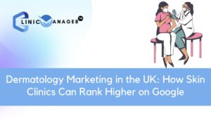 Dermatology marketing strategy session for a UK skin clinic