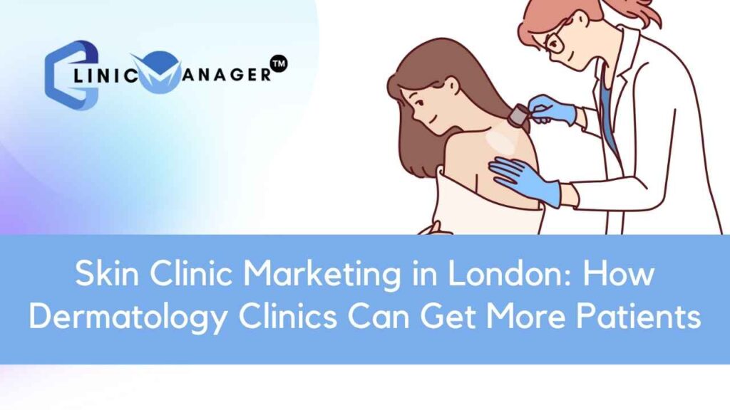 Dermatology clinic marketing consultation in London