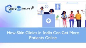 ClinicManager team planning a marketing strategy for a skin clinic in India