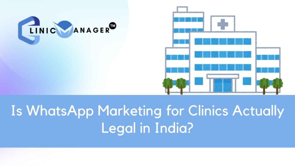 WhatsApp marketing compliance consultation for a clinic with ClinicManager